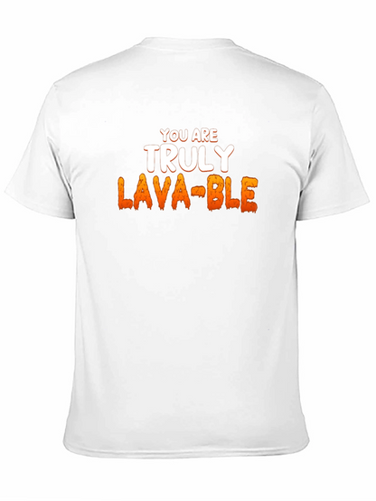 Lava-ble T-Shirt - You Are Truly Lava-ble