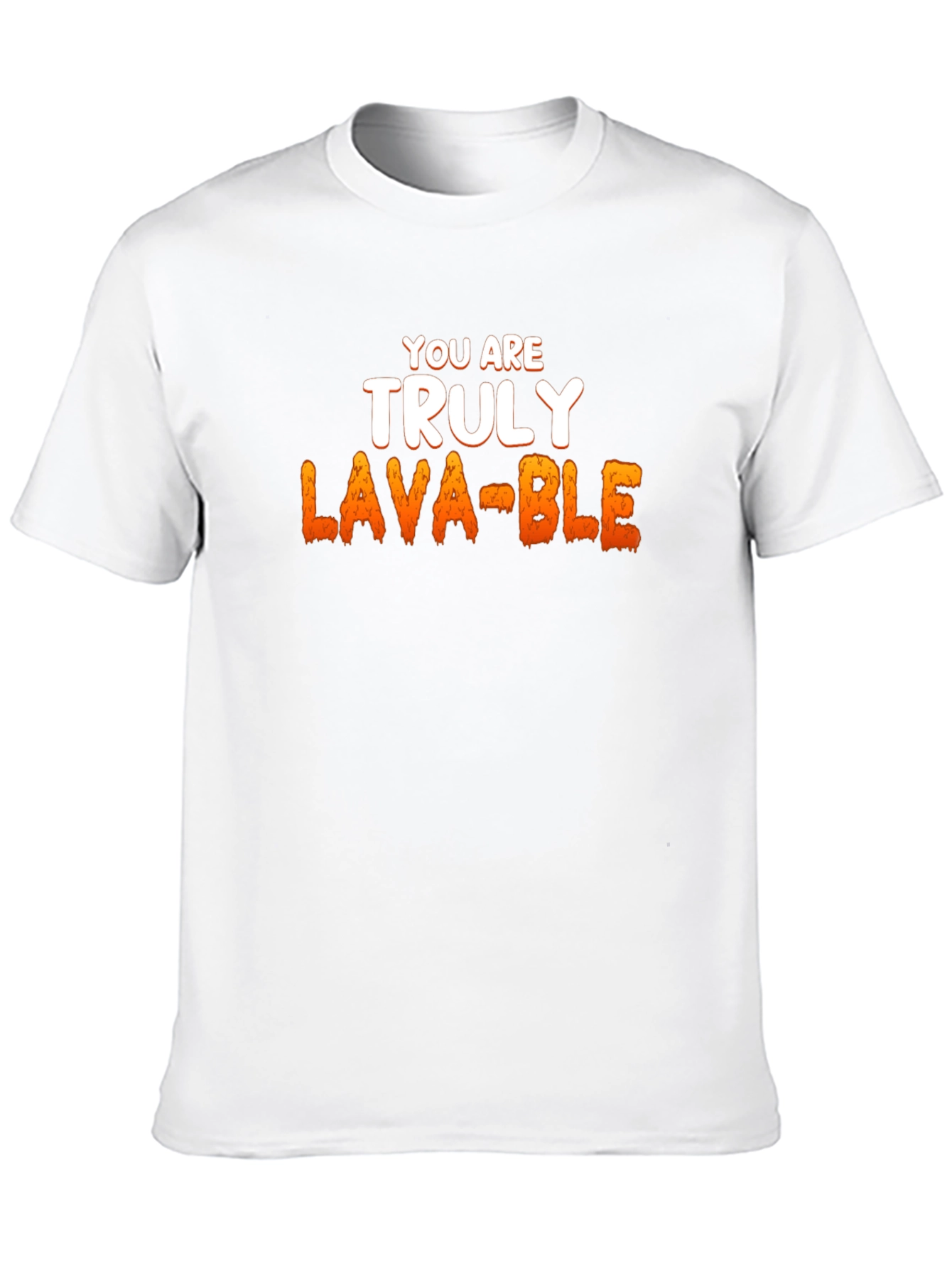 Lava-ble T-Shirt - You Are Truly Lava-ble
