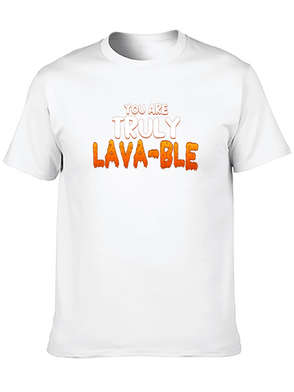 Lava-ble T-Shirt - You Are Truly Lava-ble