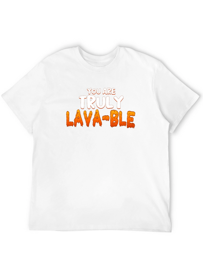 Lava-ble T-Shirt - You Are Truly Lava-ble
