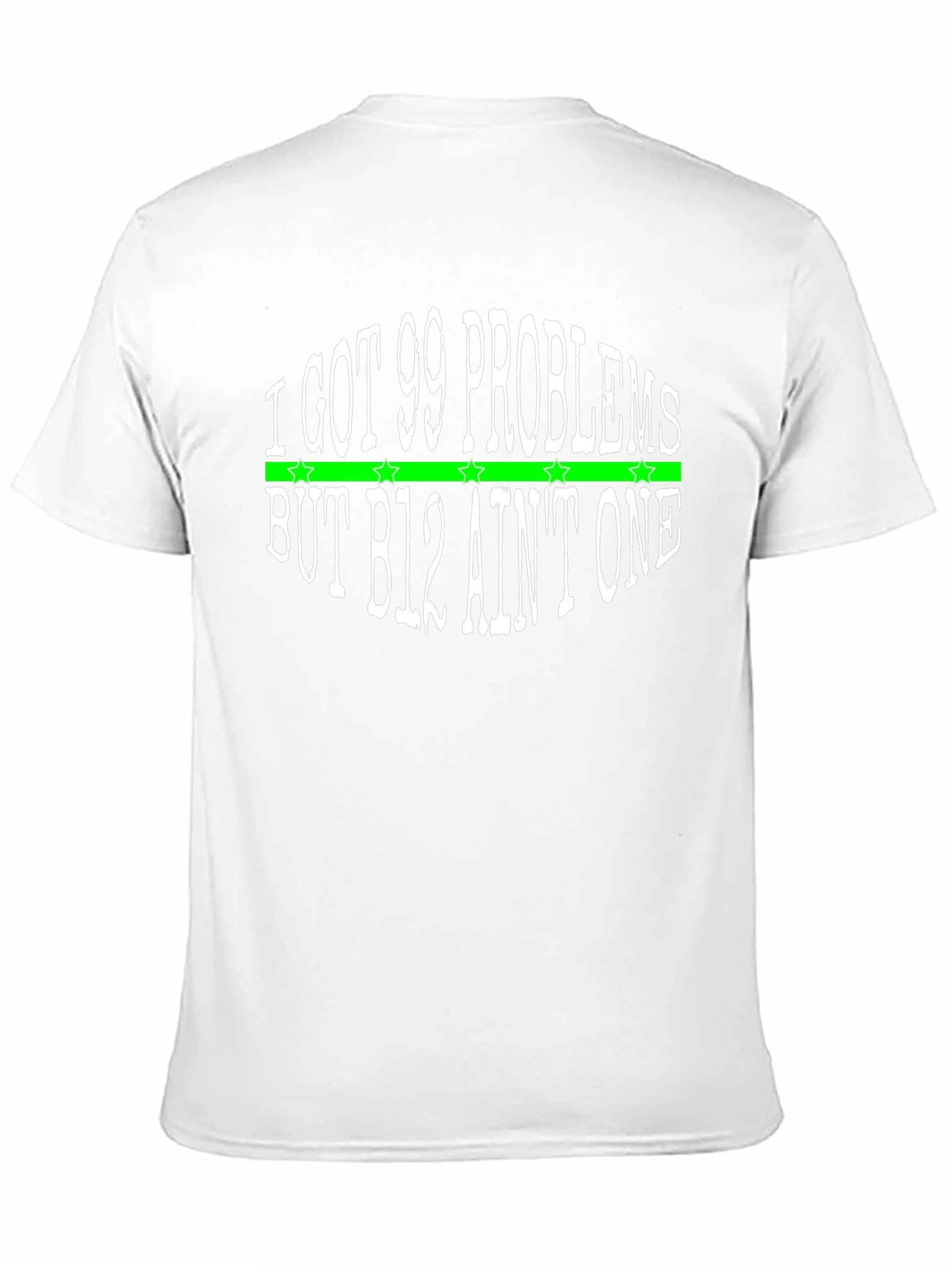 I Got 99 Problems T-Shirt - B12 Aint One