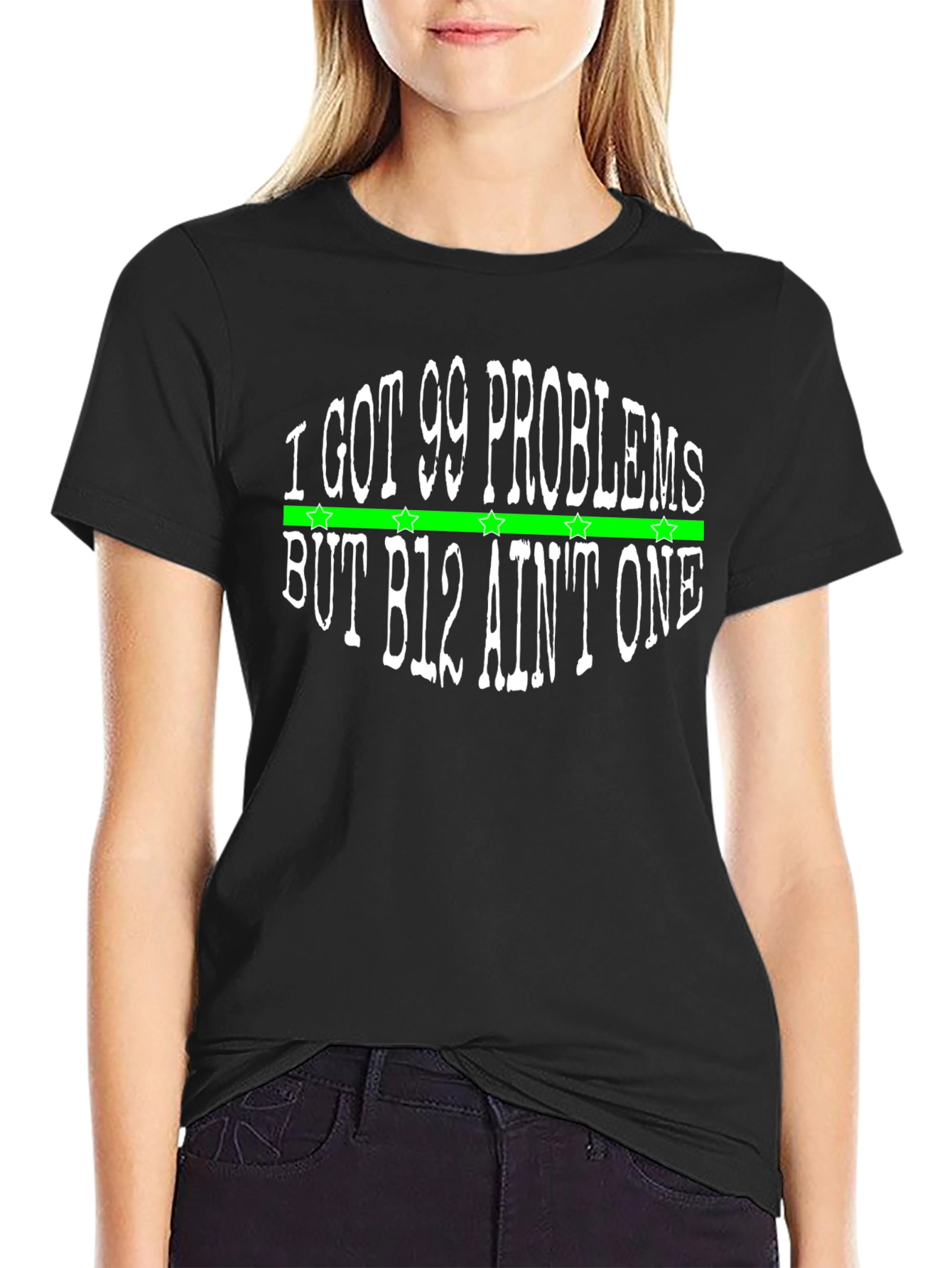 I Got 99 Problems T-Shirt - B12 Aint One