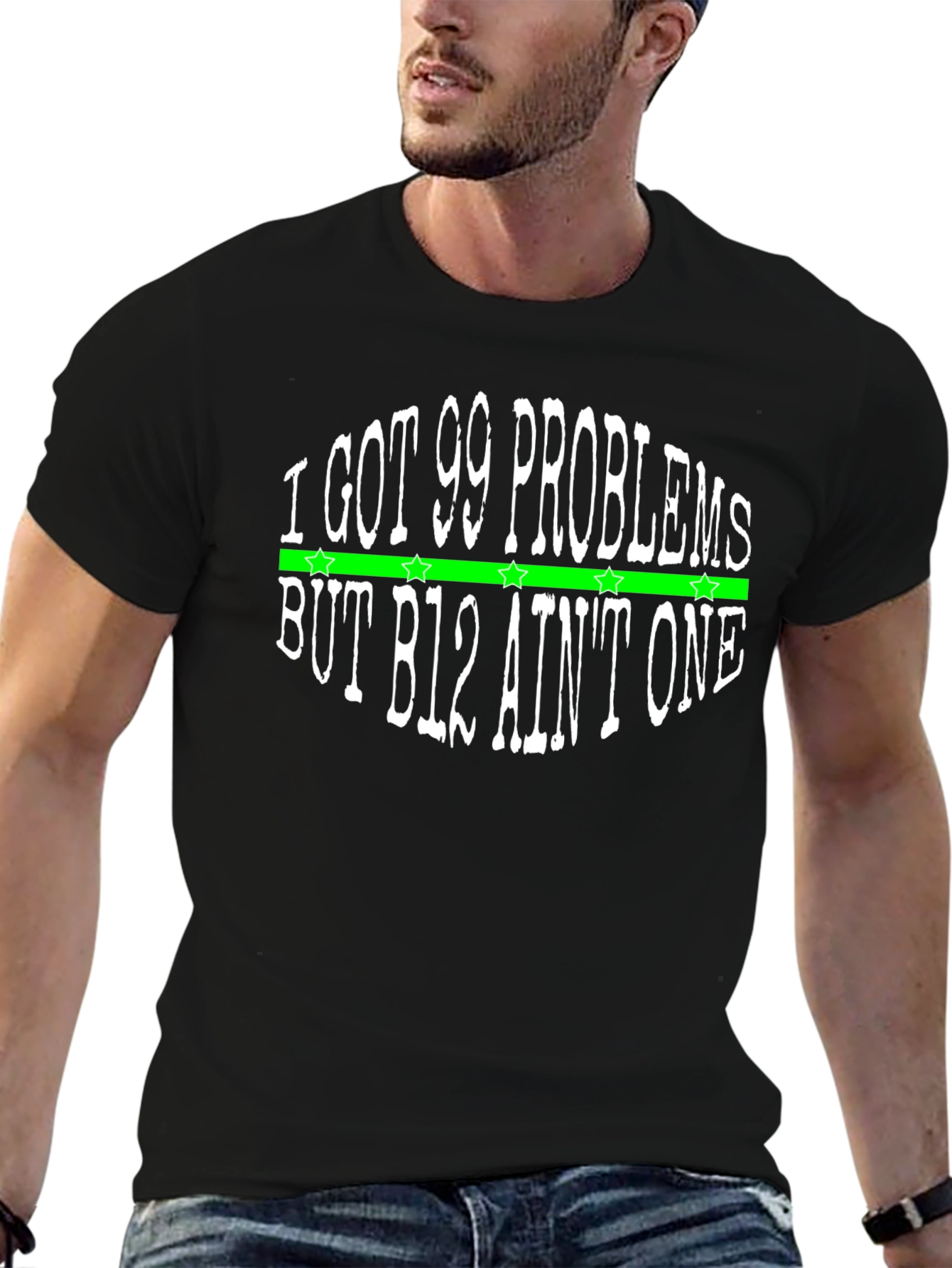 I Got 99 Problems T-Shirt - B12 Aint One
