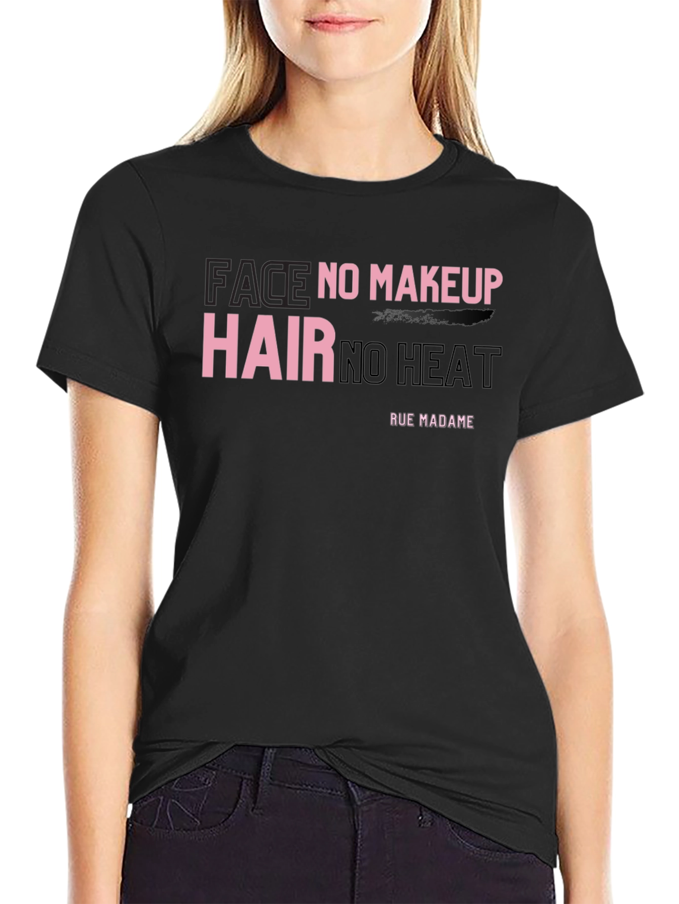 Face No Makeup Hair No Heat Graphic T-Shirt