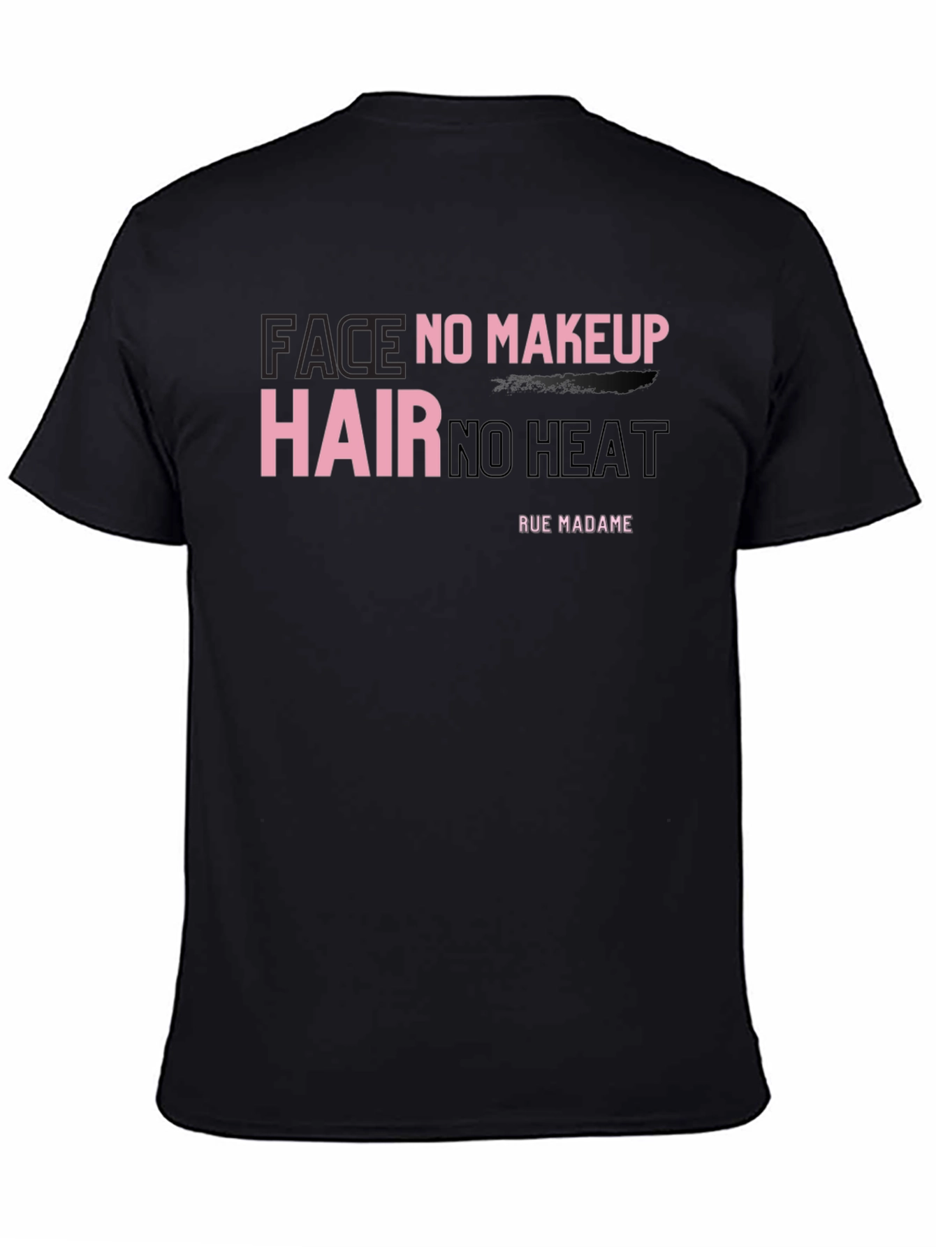 Face No Makeup Hair No Heat Graphic T-Shirt