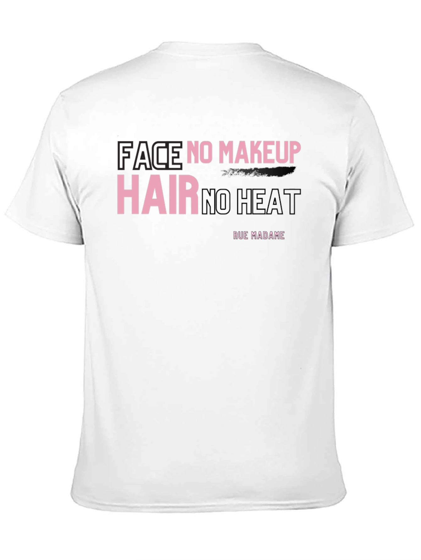 Face No Makeup Hair No Heat Graphic T-Shirt