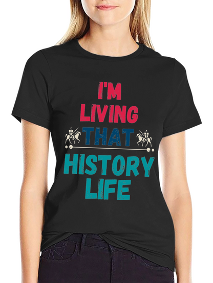 History Life T-Shirt - Living That History