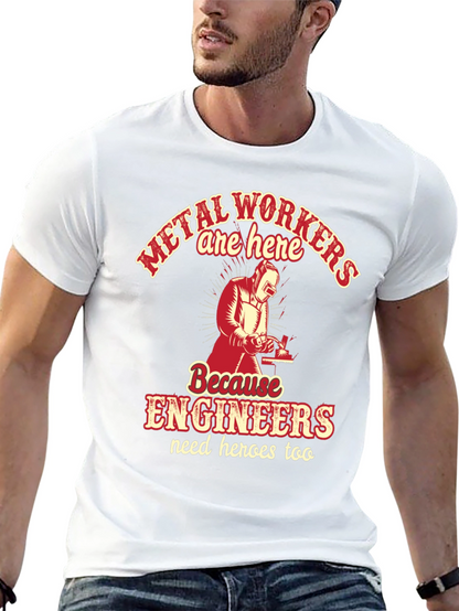 Metal Workers Are Here T-Shirt