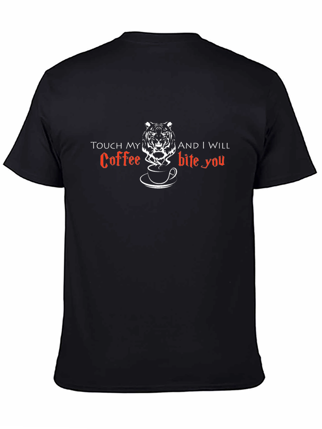 Touch My Coffee and I Will Bite You T-Shirt