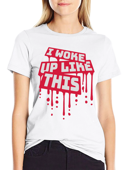 I Woke Up Like This Graphic Tee