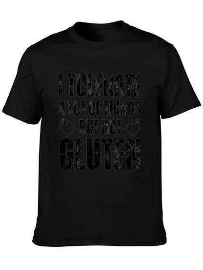 I Tolerate A Lot T-Shirt - Gluten Free