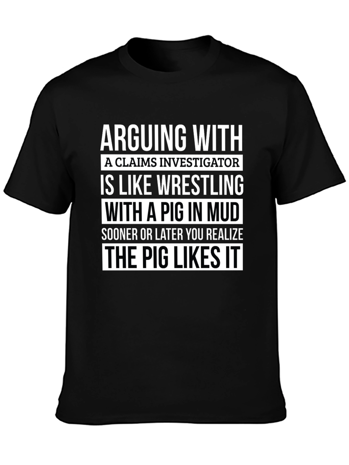 Funny Claims Investigator Pig in Mud T-Shirt