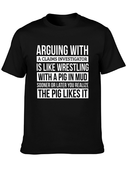 Funny Claims Investigator Pig in Mud T-Shirt