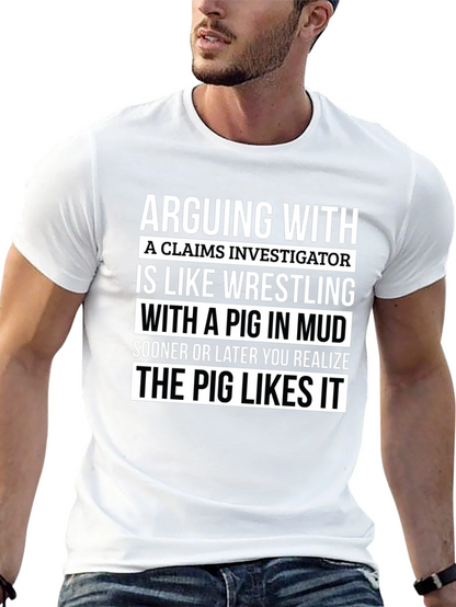 Funny Claims Investigator Pig in Mud T-Shirt