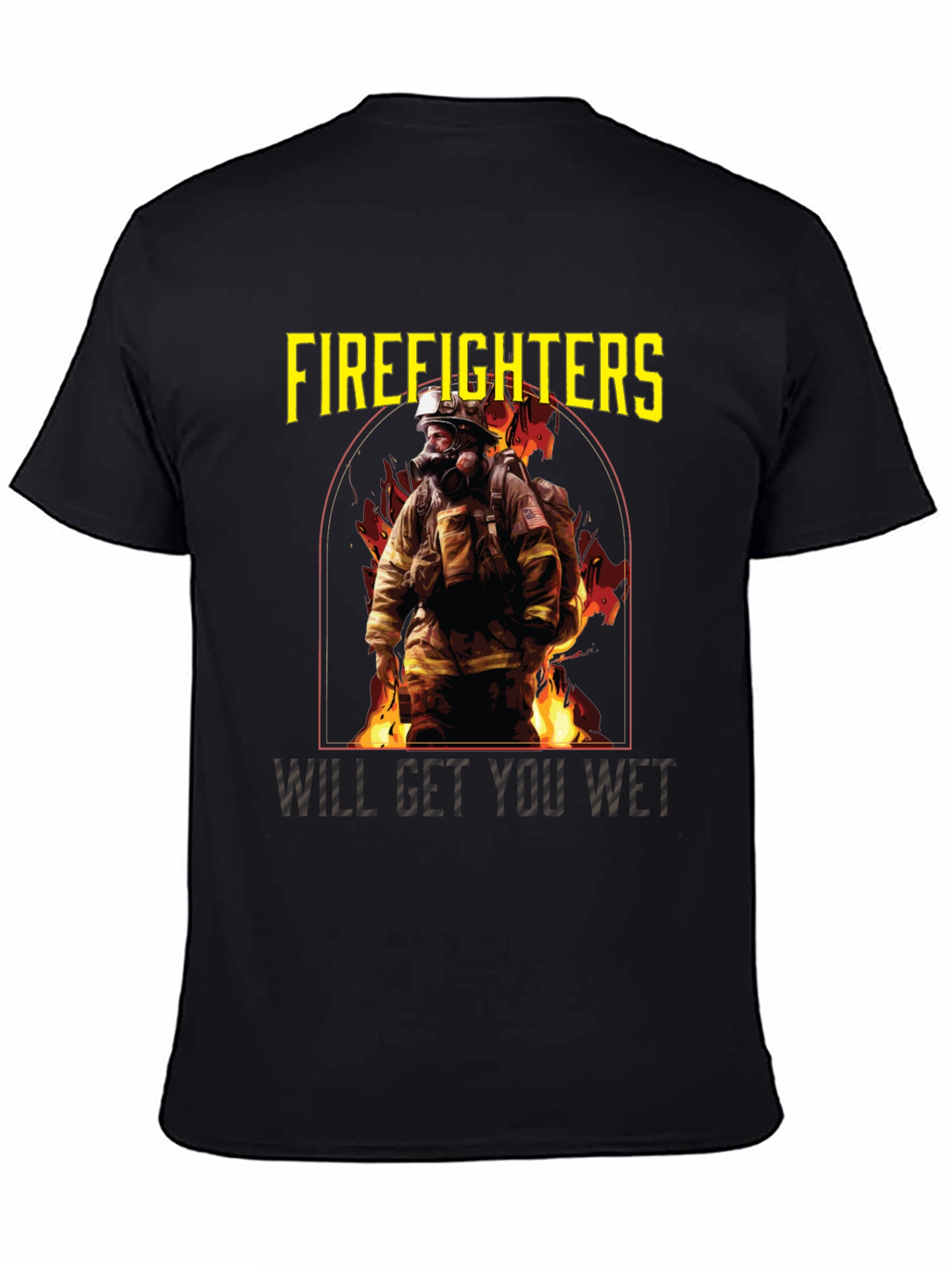 Firefighters Will Get You Wet Black T-Shirt
