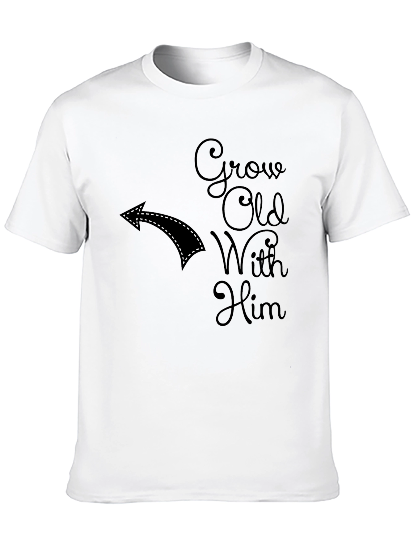 Grow Old With Him Novelty T-Shirt