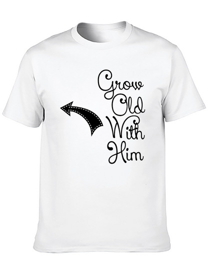 Grow Old With Him Novelty T-Shirt
