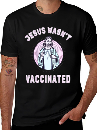 Jesus Wasnt Vaccinated Graphic Tee