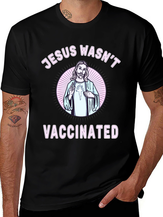 Jesus Wasnt Vaccinated Graphic Tee