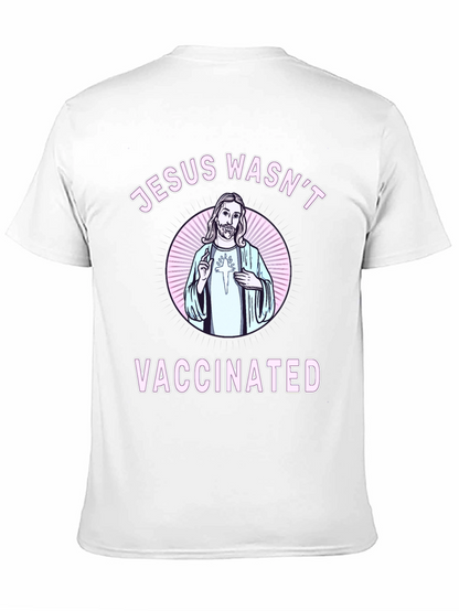 Jesus Wasnt Vaccinated Graphic Tee
