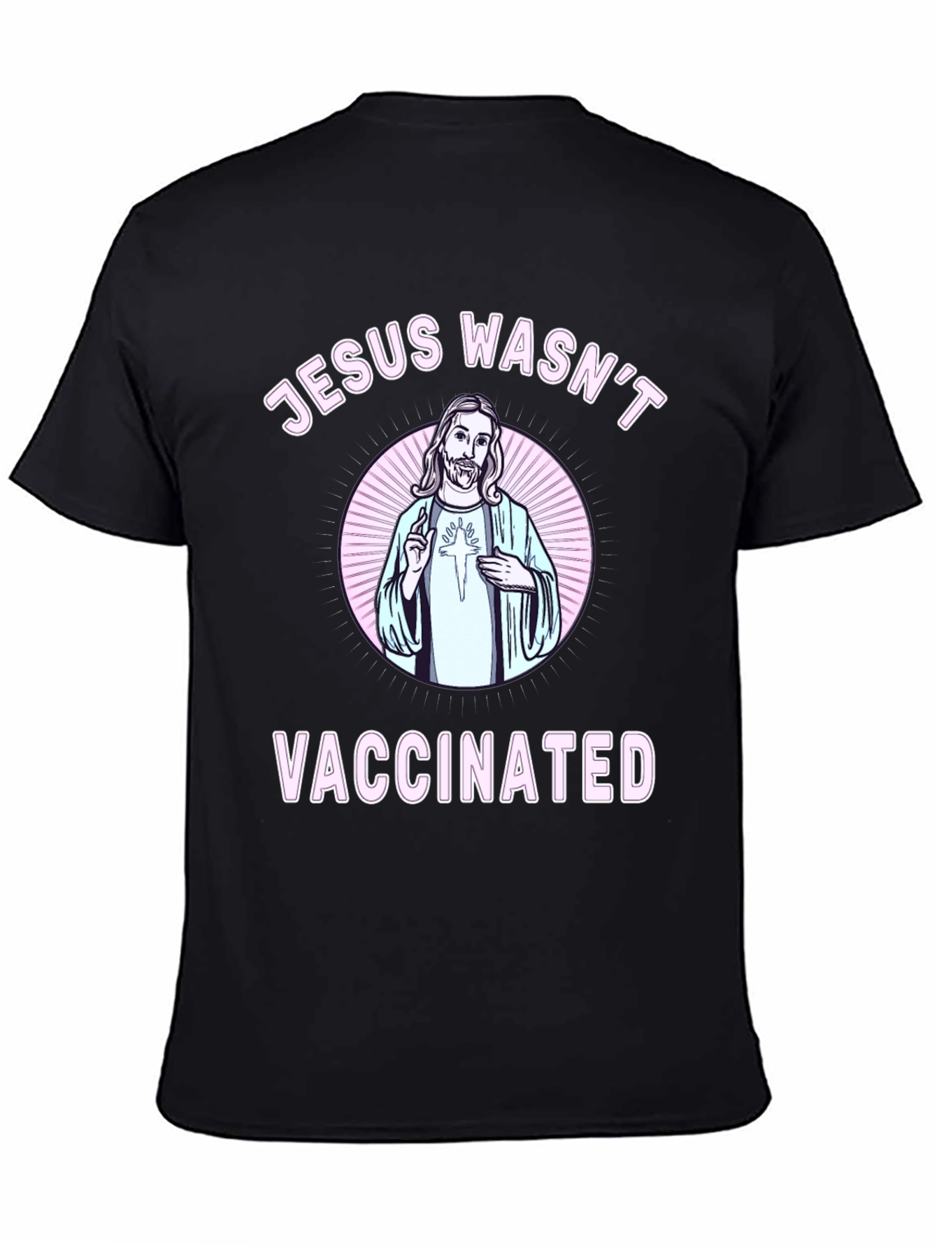 Jesus Wasnt Vaccinated Graphic Tee