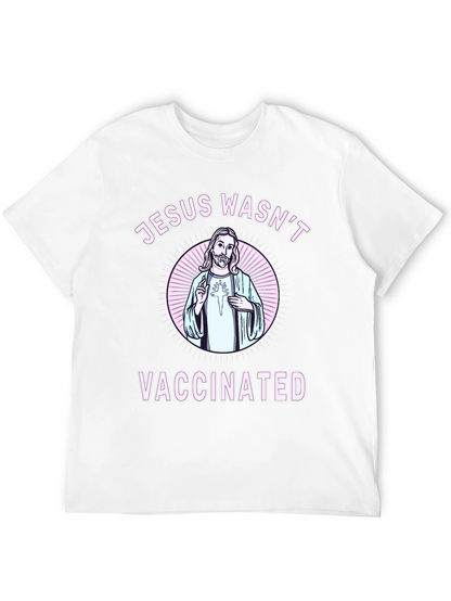 Jesus Wasnt Vaccinated Graphic Tee