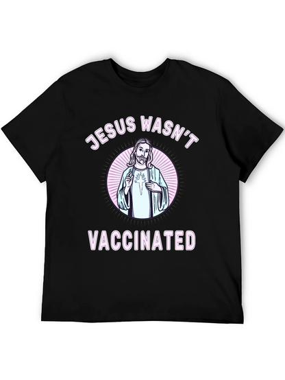 Jesus Wasnt Vaccinated Graphic Tee