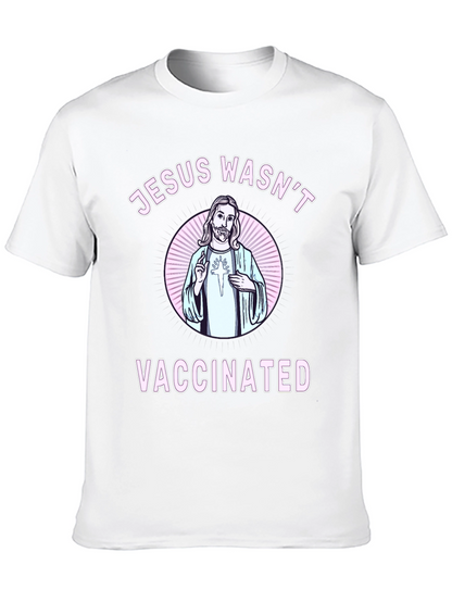 Jesus Wasnt Vaccinated Graphic Tee