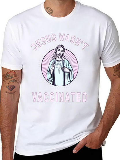 Jesus Wasnt Vaccinated Graphic Tee