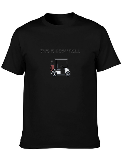 This is How I Roll Golf Cart Tee