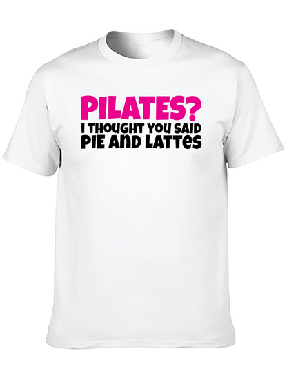 Pilates? Pie and Lattes Funny T-Shirt