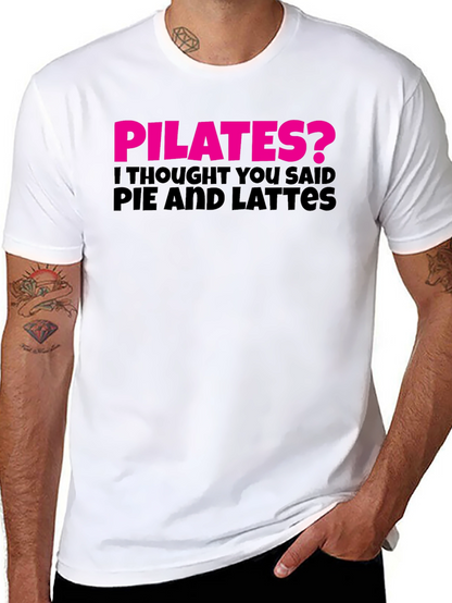 Pilates? Pie and Lattes Funny T-Shirt