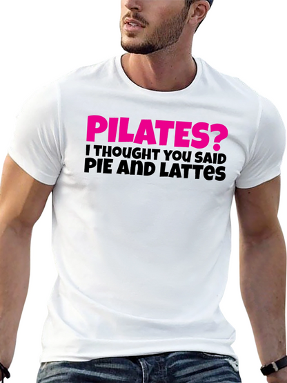 Pilates? Pie and Lattes Funny T-Shirt