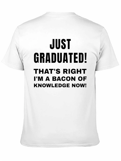 Just Graduated! Funny Novelty T-Shirt