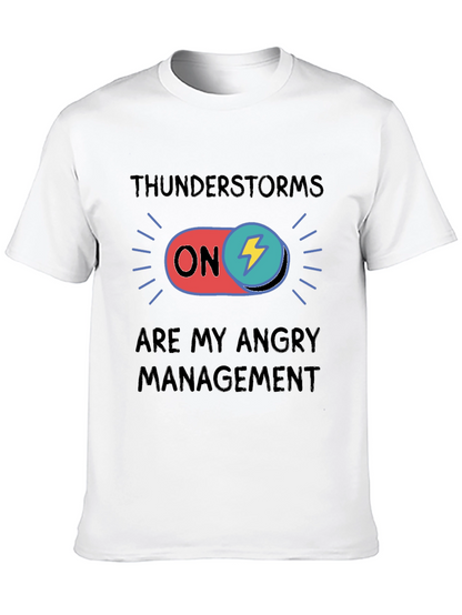 Thunderstorms Are My Angry Management T-Shirt