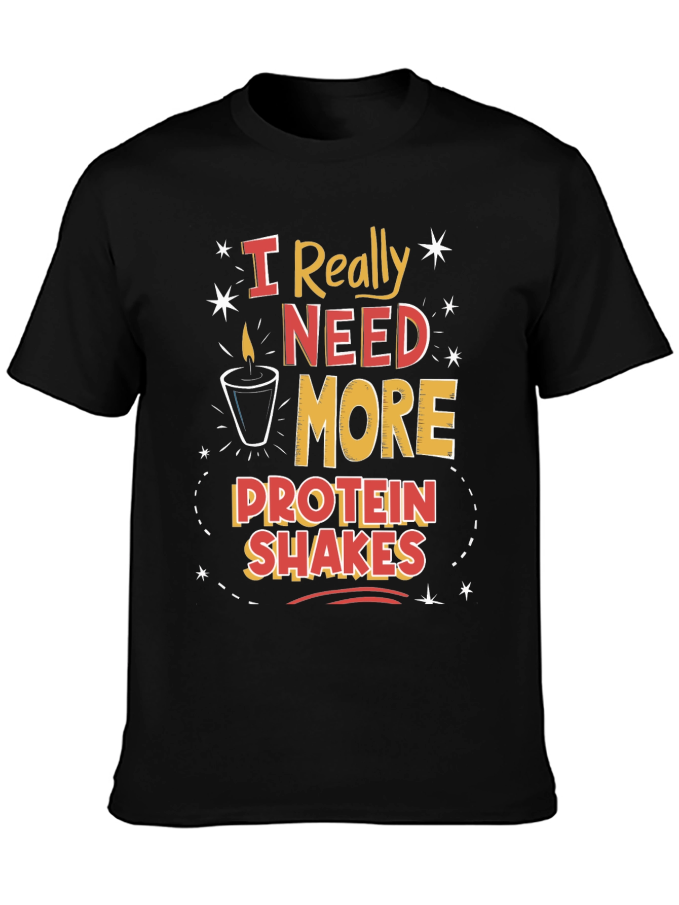I Need More Protein Shakes Graphic Tee