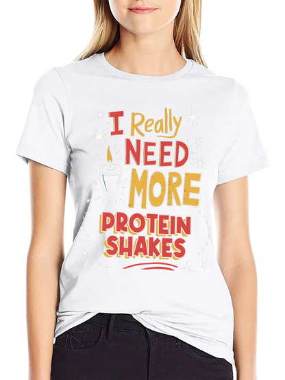 I Need More Protein Shakes Graphic Tee
