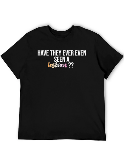 Have They Ever Even Seen a Lesbian T-Shirt