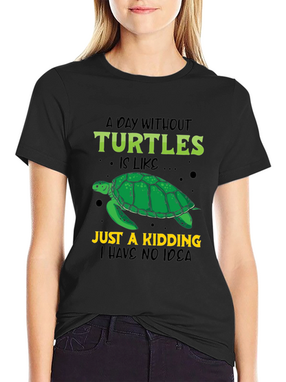 Turtle Lover T-Shirt: A Day Without Turtles