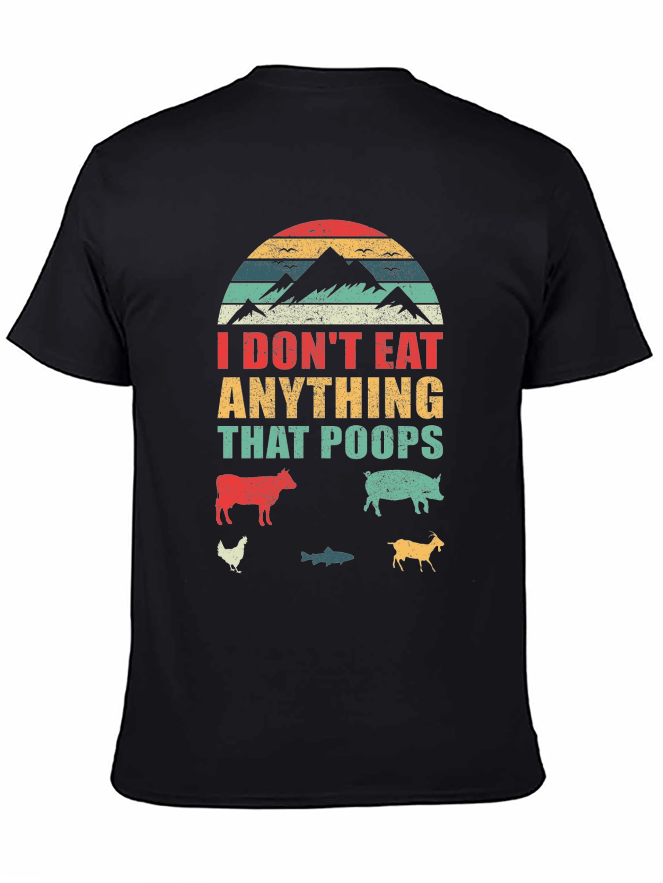Vegan T-Shirt - I Dont Eat Anything That Poops