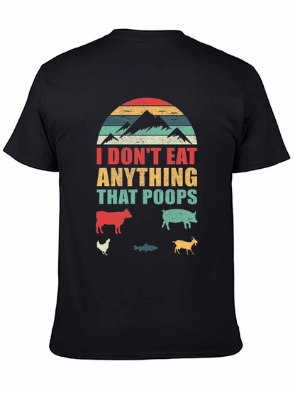 Vegan T-Shirt - I Dont Eat Anything That Poops