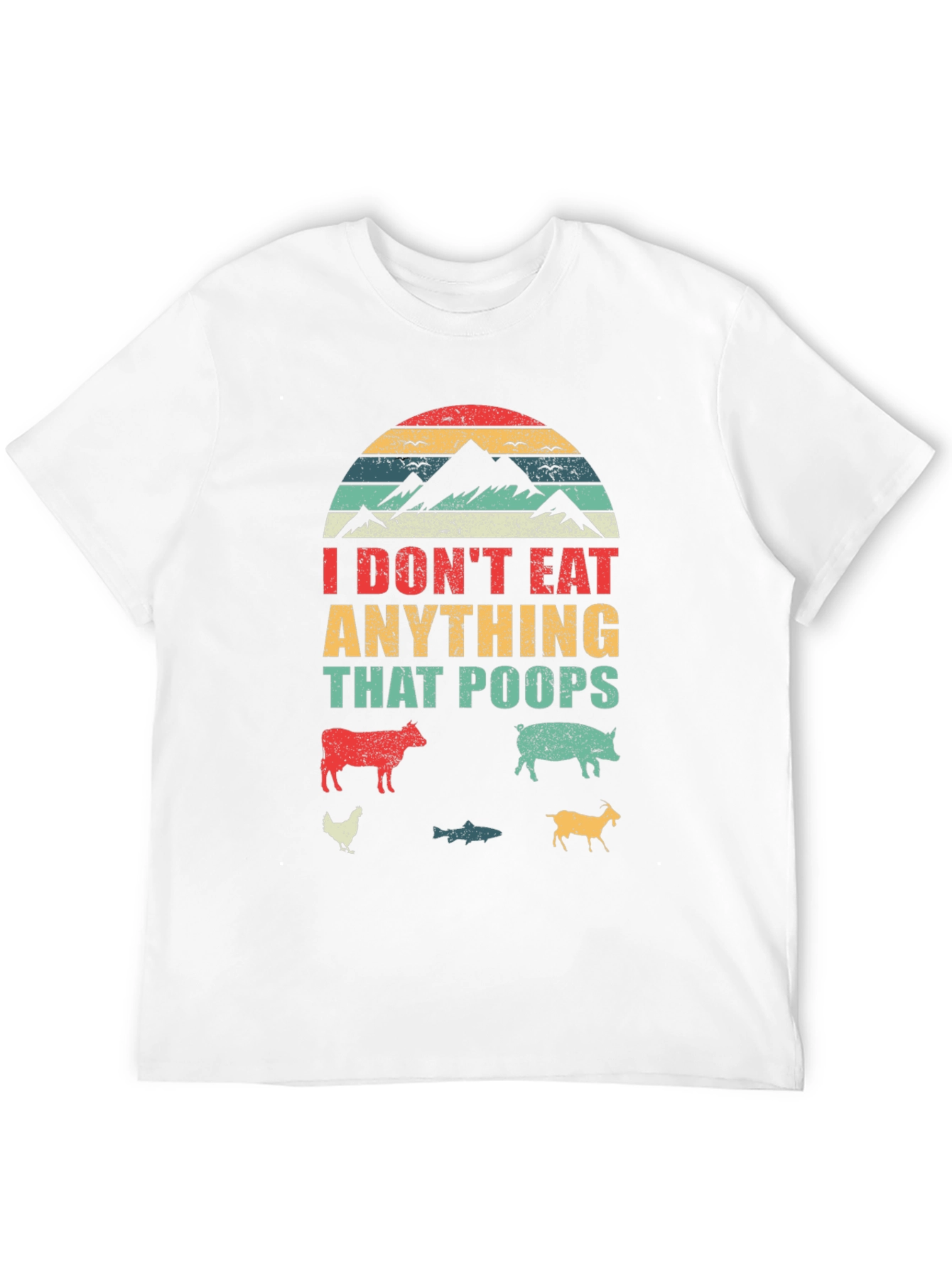 Vegan T-Shirt - I Dont Eat Anything That Poops