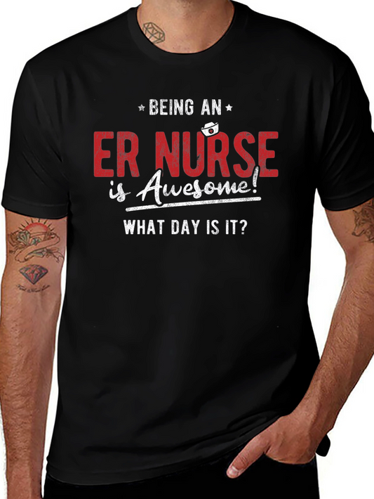 ER Nurse Awesome T-Shirt - What Day Is It? Funny RN Tee