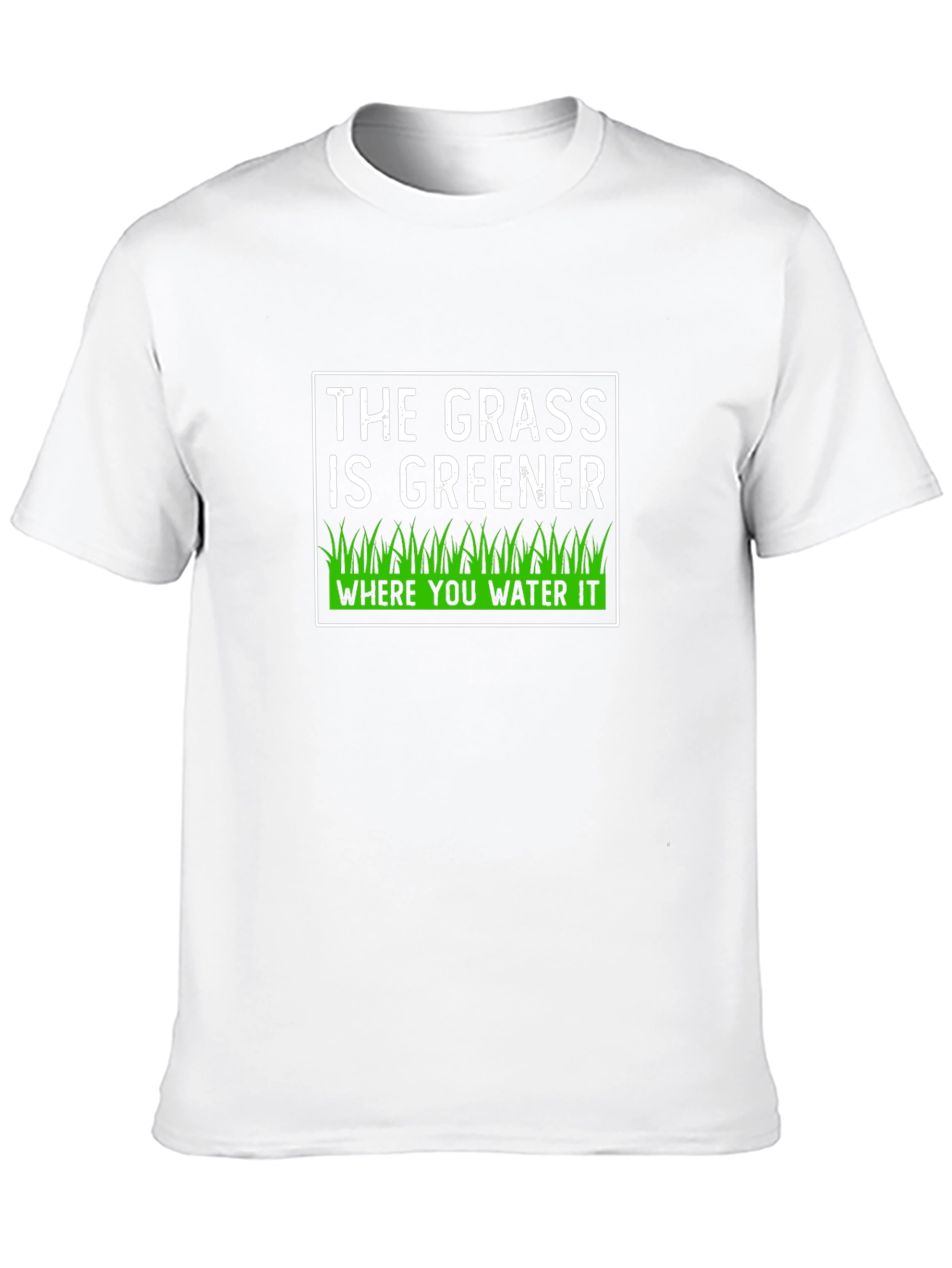The Grass is Greener T-Shirt - Motivational Tee