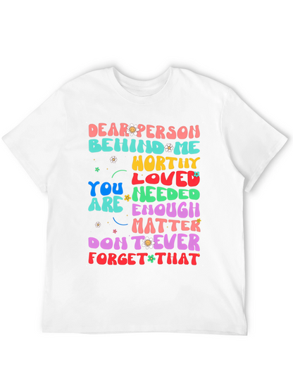 Inspirational Graphic Tee - Dear Person Behind Me