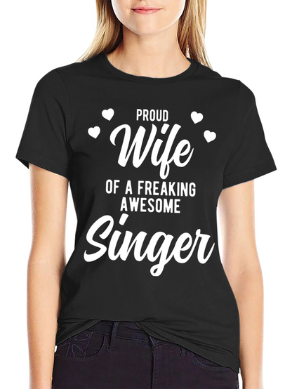 Proud Wife of an Awesome Singer T-Shirt