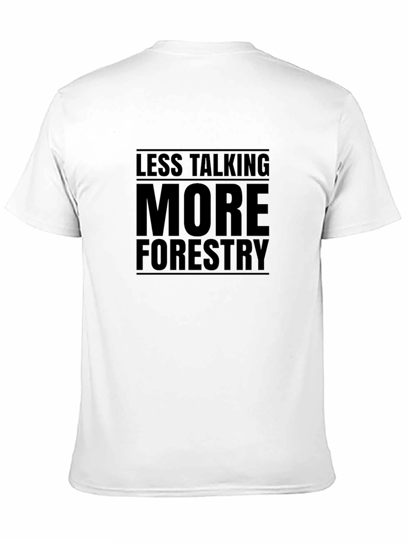 Less Talking More Forestry Black T-Shirt