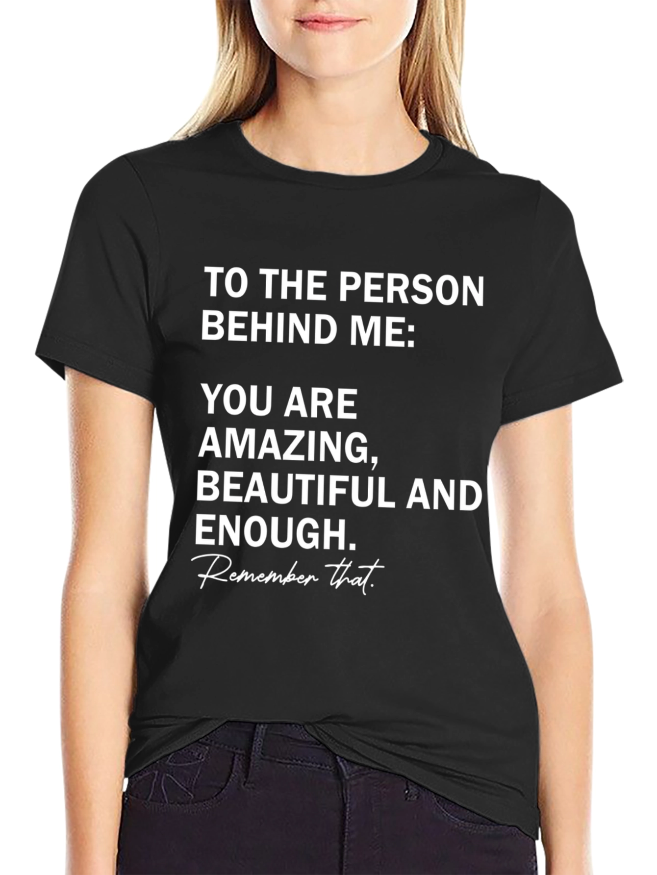 Amazing T-Shirt: You Are Beautiful and Enough