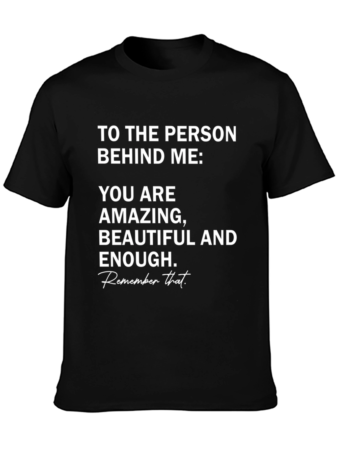Amazing T-Shirt: You Are Beautiful and Enough