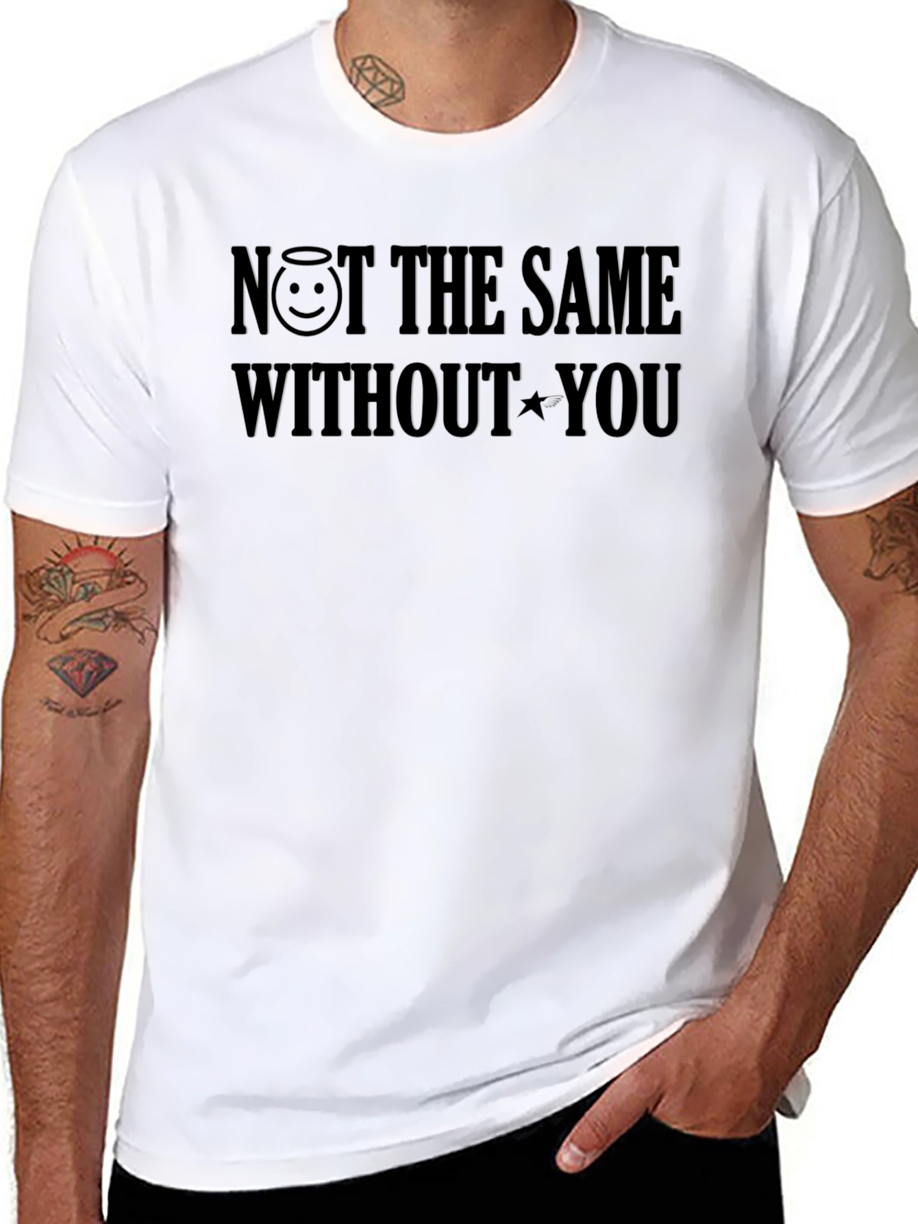 NOT THE SAME WITHOUT YOU T-Shirt